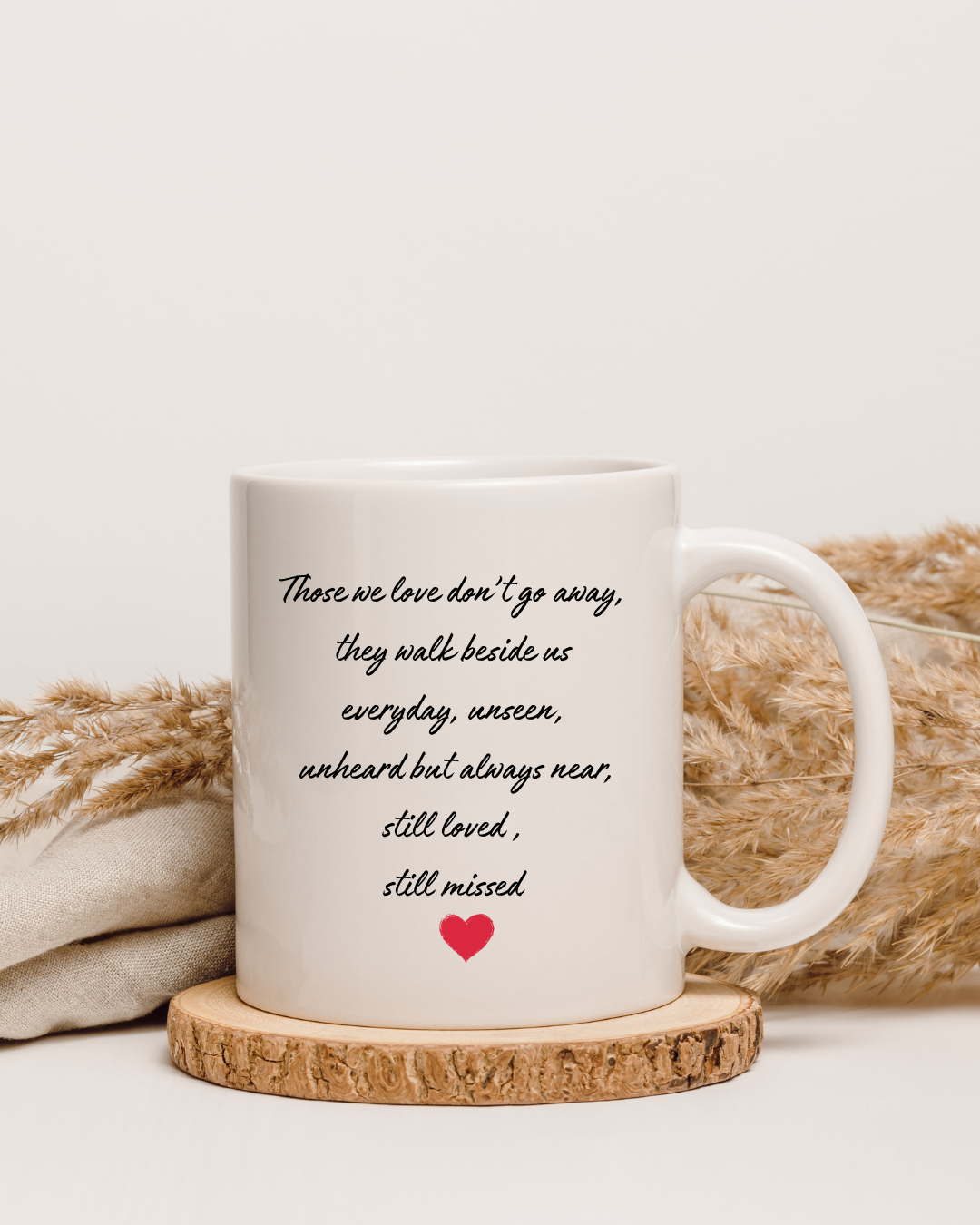 Personalised Those we love don't go away They walk Beside Us Everyday Mug