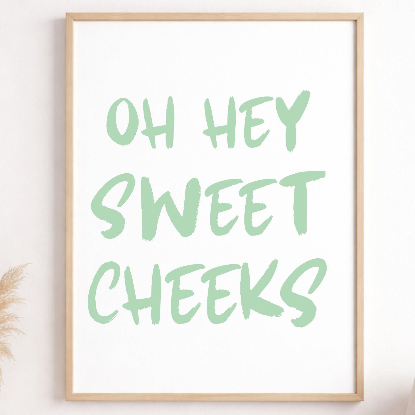 Oh Hey Sweet Cheeks Bathroom Print