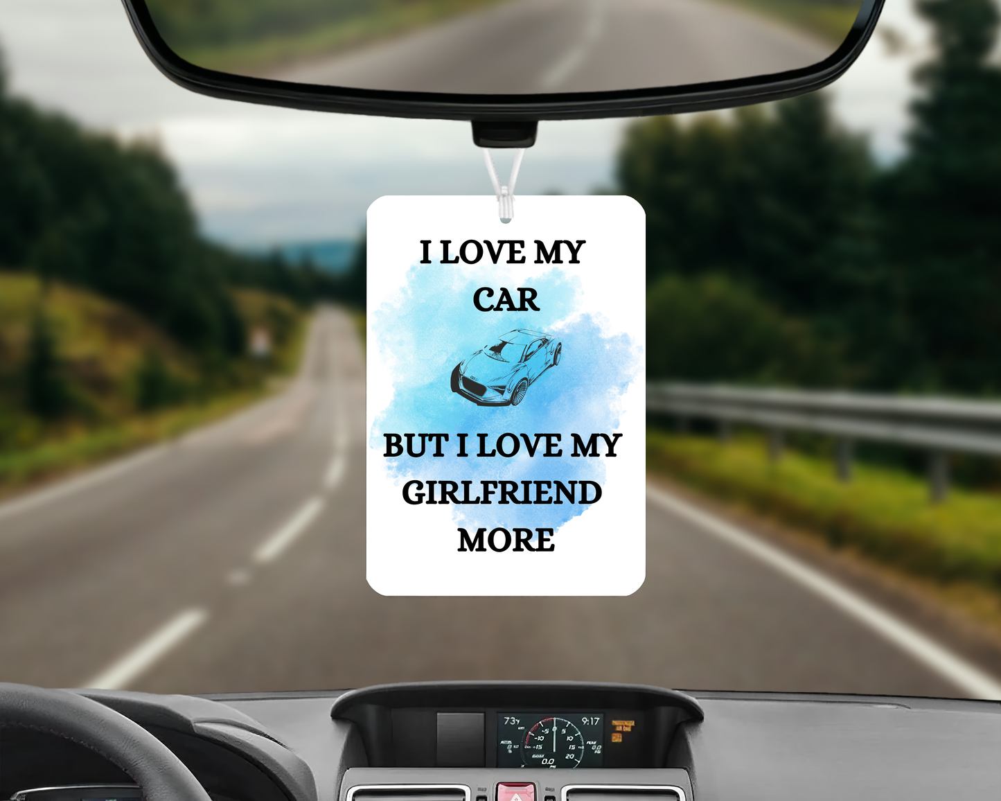 I Love My Car But I Love My Girlfriend More Car Air freshener