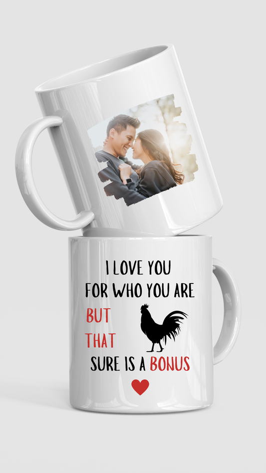 I Love You For Who You Are Not Your **** Mug