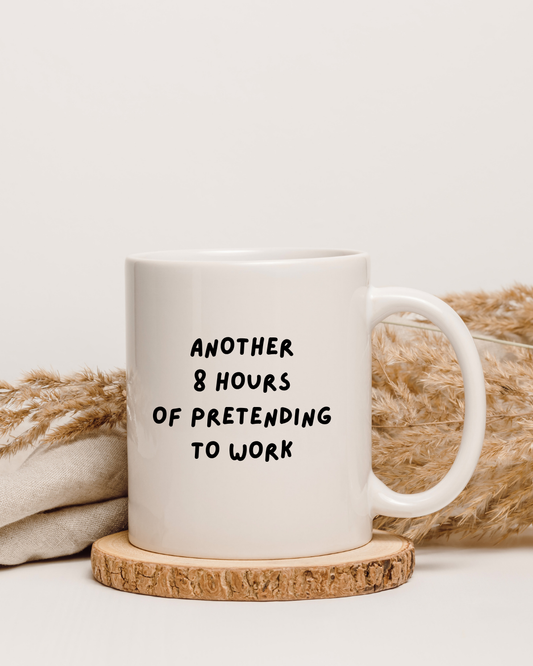 Personalised Another 8 Hours Pretending To Work Mug