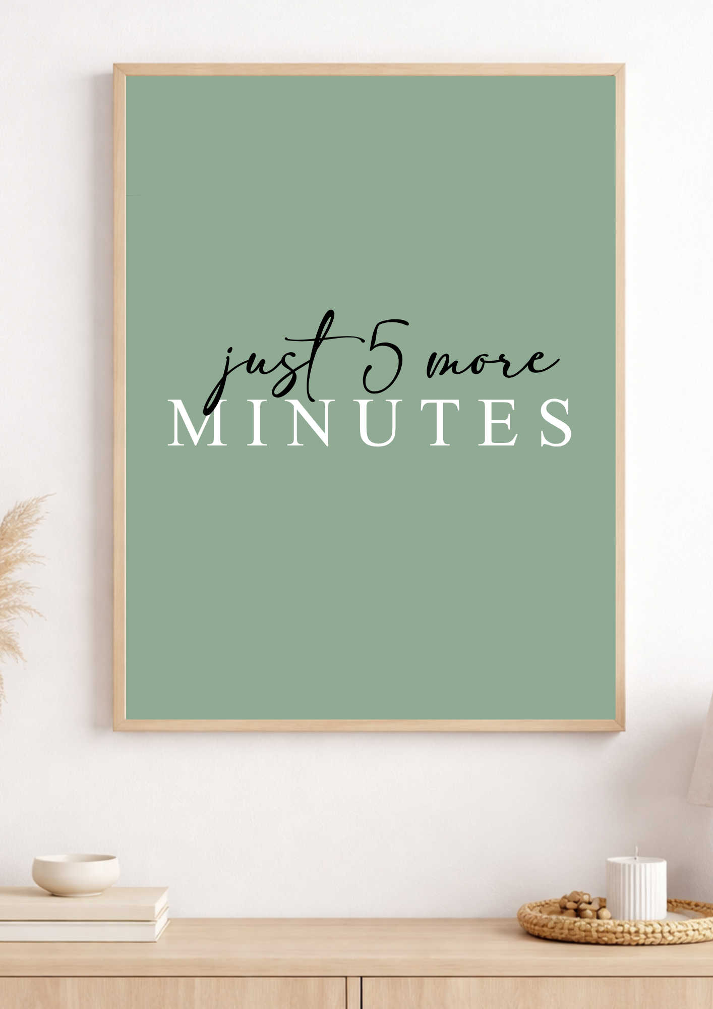 Just 5 More Minutes Print