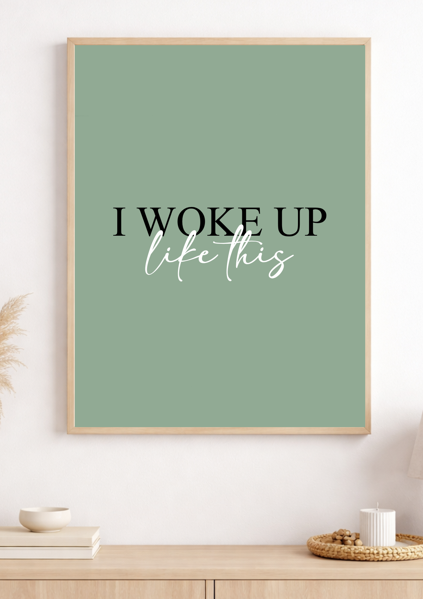 I Woke Up Like This Print
