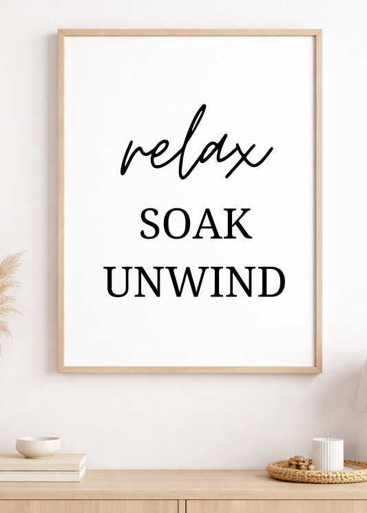Relax, Soak, Unwind Bathroom Print