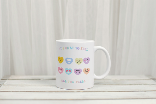 Its Okay To Feel All The Feels Mug