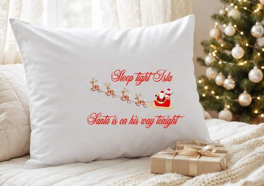 Personalised Christmas pillowcase with Sleep Tight and Santa is on his way tonight wording