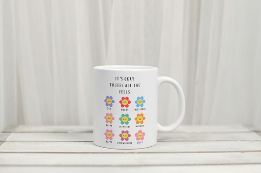 Its Okay To Feel All The Feels Mug