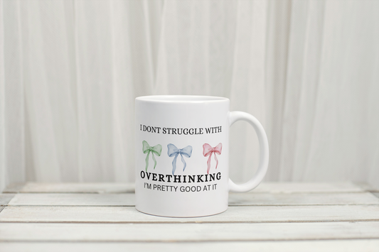 I Don't Struggle With Overthinking I'm Pretty Good At It Mug